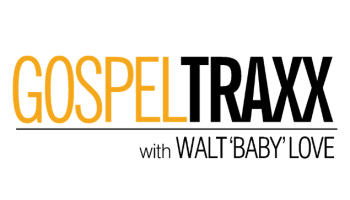 Gospel Traxx with Walt 'Baby' Love