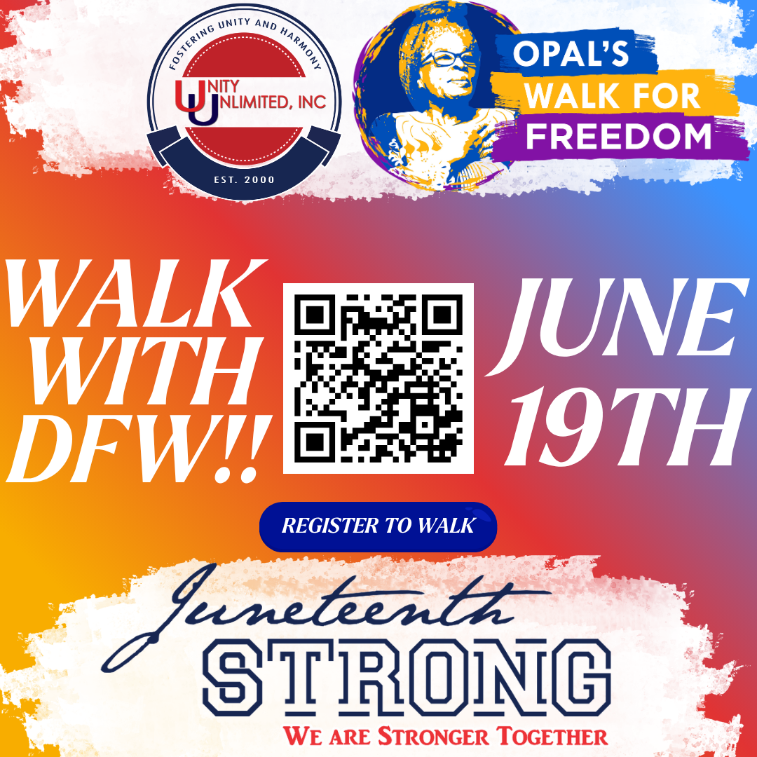 A colorful poster advertising "Opal's Walk for Freedom" on June 19th, organized by Unity Unlimited, Inc. The poster features a globe icon, a QR code, and text encouraging people to "Walk with DFW!".